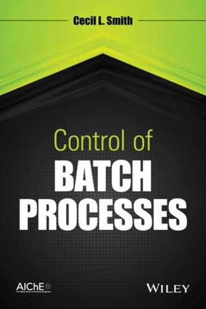 دانلود کتاب Control Of Batch Processes, 2014