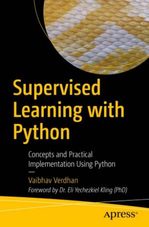دانلود کتاب Supervised Learning with Python: Concepts and Practical Implementation Using Python