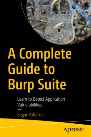 دانلود کتاب A Complete Guide to Burp Suite : Learn to Detect Application Vulnerabilities