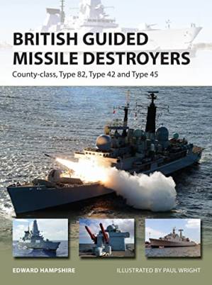 دانلود کتاب British Guided Missile Destroyers: County-class, Type 82, Type 42 and Type 45