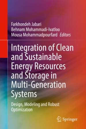 دانلود کتاب Integration of Clean and Sustainable Energy Resources and Storage in Multi-Generation Systems: Design, Modeling and Robust Optimization