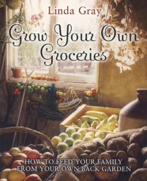 دانلود کتاب Grow Your Own Groceries: How to Feed Your Family from Your Own Back Garden