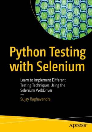 دانلود کتاب Python Testing with Selenium: Learn to Implement Different Testing Techniques Using the Selenium WebDriver