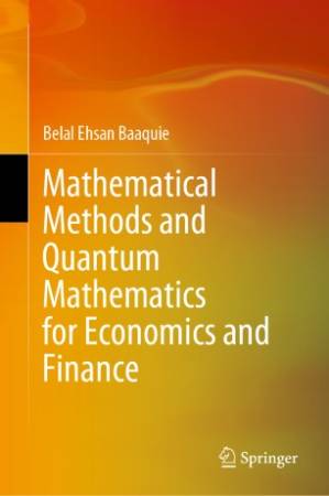 دانلود کتاب Mathematical Methods and Quantum Mathematics for Economics and Finance