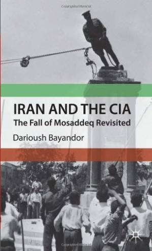 دانلود کتاب Iran and the CIA: The Fall of Mosaddeq Revisited