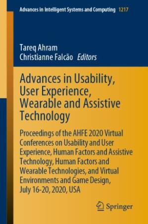 دانلود کتاب Advances in Usability, User Experience, Wearable and Assistive Technology: Proceedings of the AHFE 2020 Virtual Conferences on Usability and User Experience, Human Factors and Assistive Technology, Human Factors and Wearable Technologies, and Virtual Envi