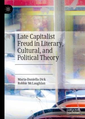دانلود کتاب Late Capitalist Freud in Literary, Cultural, and Political Theory
