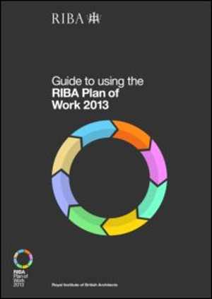 دانلود کتاب Guide To Using The Riba Plan Of Work 2013, 2019