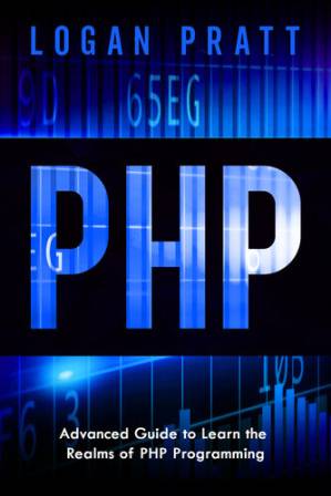 دانلود کتاب PHP: Advanced Guide to Learn the Realms of PHP Programming
