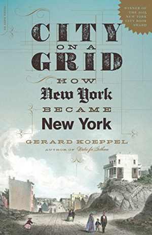 دانلود کتاب City On A Grid – How New York Became York, 2015