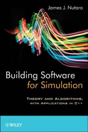 دانلود کتاب Building Software for Simulation: Theory and Algorithms, with Applications in C++