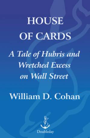 دانلود کتاب House of Cards: A Tale of Hubris and Wretched Excess on Wall Street