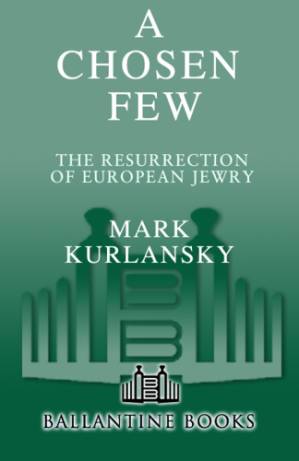 دانلود کتاب A Chosen Few: The Resurrection of European Jewry