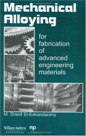 دانلود کتاب Mechanical Alloying For Fabrication Of Advanced Engineering Materials, 2001