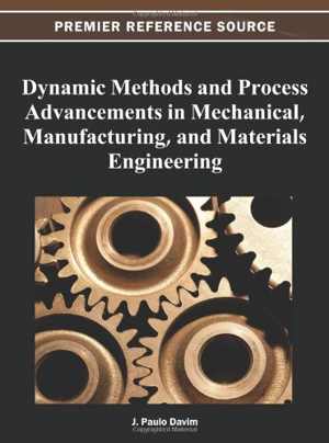 دانلود کتاب Dynamic Methods And Process Advancements In Mechanical, Manufacturing, Materials Engineering, 2012