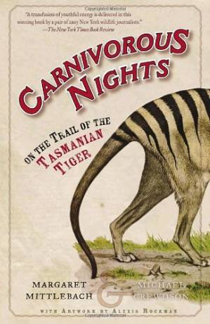 دانلود کتاب Carnivorous Nights: On the Trail of the Tasmanian Tiger