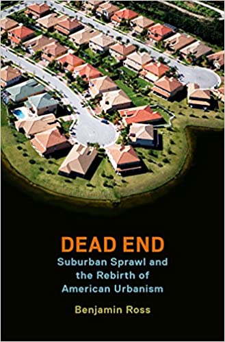 دانلود کتاب Dead End – Suburban Sprawl And The Rebirth Of American Urbanism, 2014