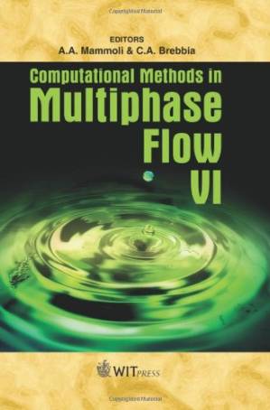 دانلود کتاب Computational Methods in Multiphase Flow VI (Wit Transactions on Engineering Sciences)