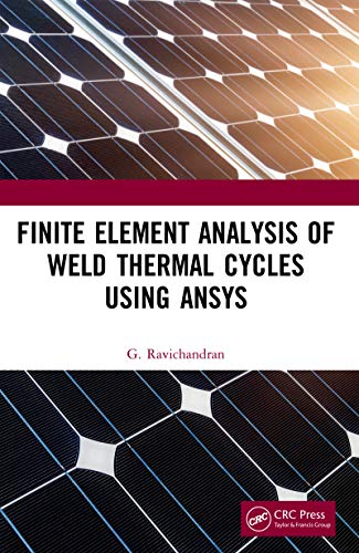دانلود کتاب Finite Element Analysis of Weld Thermal Cycles Using ANSYS, 2020