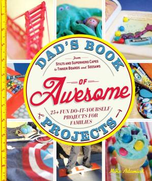 دانلود کتاب Dad’s Book of Awesome Projects