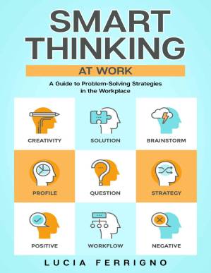 دانلود کتاب Smart Thinking At Work: A Guide to Problem-Solving Strategies in the Workplace