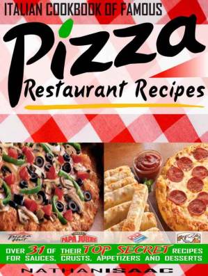 دانلود کتاب Cookbook – Italian Cookbook of Famous Pizza Restaurant Recipes