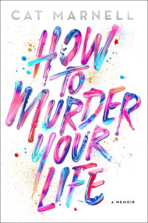 دانلود کتاب How to Murder Your Life: A Memoir