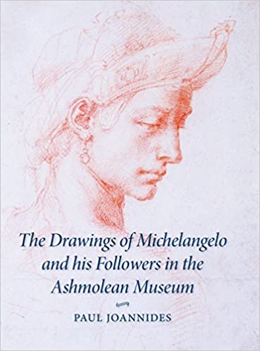 دانلود کتاب The Drawings Of Michelangelo And His Followers In Ashmolean Museum, 2007