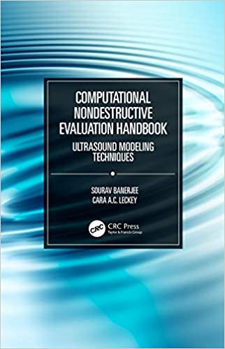 دانلود کتاب Computational Nondestructive Evaluation Handbook – Ultrasound Modeling Techniques, 2020