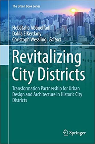 دانلود کتاب Revitalizing City Districts – Transformation Partnership For Urban Design And Architecture In Historic Districts, 2017