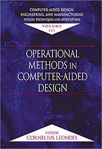دانلود کتاب Computer-Aided Design, Engineering, & Manufacturing Systems Techniques Applications – Volume III, 2000