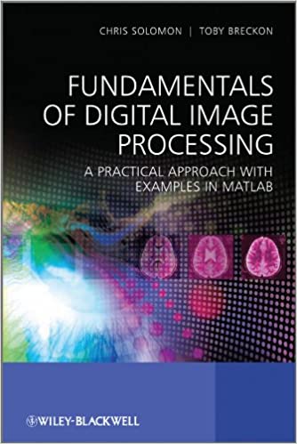 دانلود کتاب Fundamentals Of Digital Image Processing – A Practical Approach With Examples In Matlab, 2011