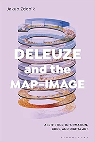 دانلود کتاب Deleuze And The Map-Image – Aesthetics, Information, Code, Digital Art, 2019