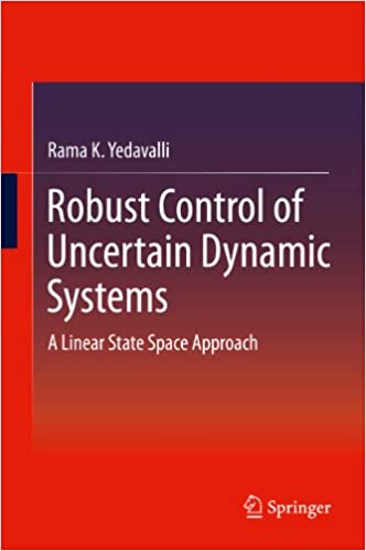 دانلود کتاب Robust Control Of Uncertain Dynamic Systems – A Linear State Space Approach, 2014