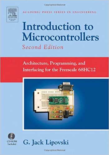دانلود کتاب Introduction To Microcontrollers. Architecture, Programming, And Interfacing For The Freescale 68Hc 12, 2004