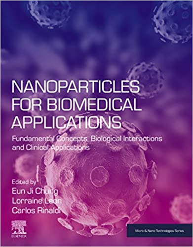 دانلود کتاب Nanoparticles For Biomedical Applications – Fundamental Concepts, Biological Interactions And Clinical Applications, 2019