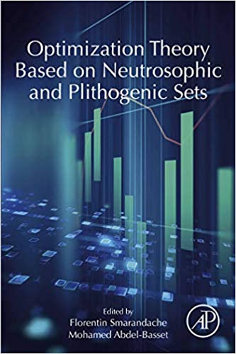 دانلود کتاب Optimization Theory Based On Neutrosophic And Plithogenic Sets, 2020