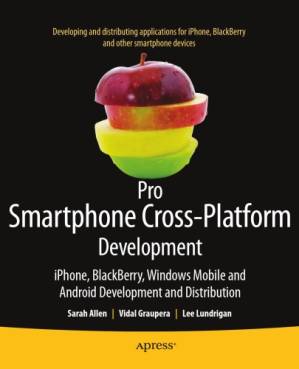 دانلود کتاب Pro Smartphone Cross-Platform Development: iPhone, Blackberry, Windows Mobile and Android Development and Distribution