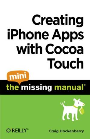 دانلود کتاب Creating iPhone Apps with Cocoa Touch: The Mini Missing Manual