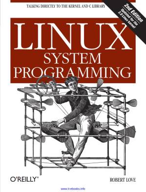 دانلود کتاب Linux System Programming:Updated for the 3.0 Linux Kernel 2nd Edition