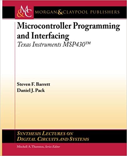دانلود کتاب Microcontroller Programming And Interfacing With Texas Instruments Msp430Fr2433 Msp430Fr5994 (Synthesis Lectures On Digital Circuits Systems), 2nd ed, 2019