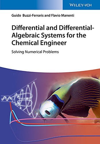 دانلود کتاب Differential And Differential-Algebraic Systems For The Chemical Engineer – Solving Numerical Problems, 2014