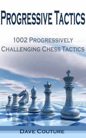 دانلود کتاب Progressive Tactics: 1002 Progressively Challenging Chess Tactics