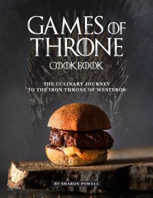 دانلود کتاب Games of Throne Cookbook: The Culinary Journey to The Iron Throne of Westeros