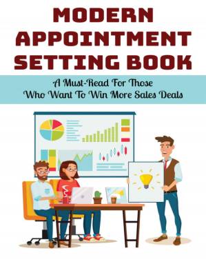 دانلود کتاب Modern Appointment Setting Book- A Must-Read For Those Who Want To Win More Sales Deals-Sales Techniques