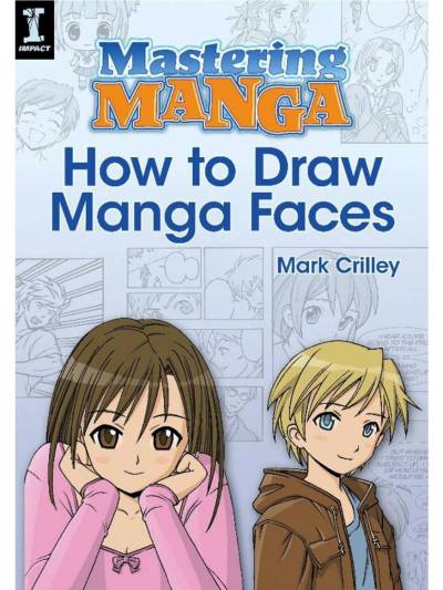دانلود کتاب Mastering Manga: How to Draw Manga Faces