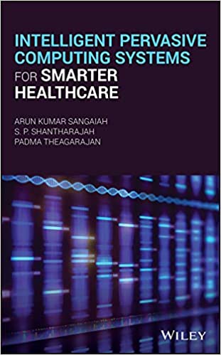 دانلود کتاب Intelligent Pervasive Computing Systems For Smarter Healthcare, 2019
