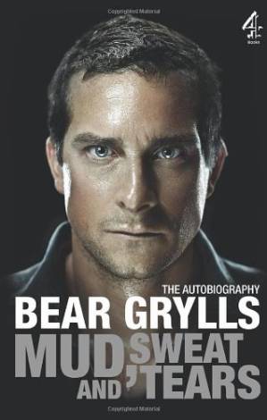 دانلود کتاب The Autobiography Bear Grylls Mud Sweat and Tears