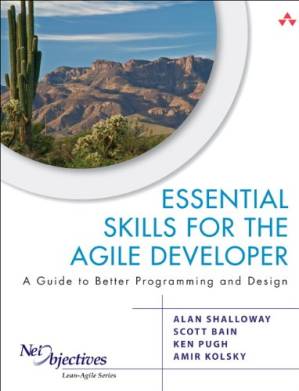 دانلود کتاب Essential Skills for the Agile Developer: A Guide to Better Programming and Design
