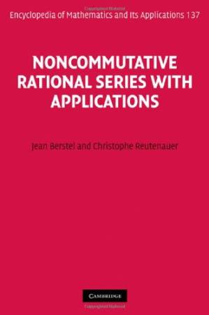 دانلود کتاب Noncommutative Rational Series with Applications (Encyclopedia of Mathematics and its Applications)